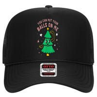 You Can Put Your Balls On Me Chrismast 2024 High Crown Mesh Back Trucker Hat