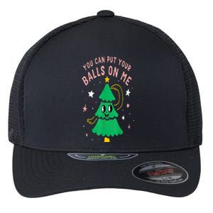 You Can Put Your Balls On Me Chrismast 2024 Flexfit Unipanel Trucker Cap