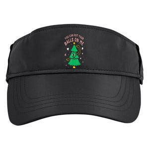 You Can Put Your Balls On Me Chrismast 2024 Adult Drive Performance Visor