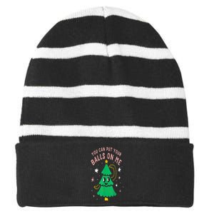 You Can Put Your Balls On Me Chrismast 2024 Striped Beanie with Solid Band