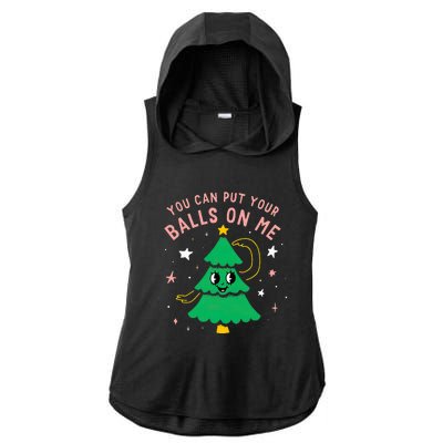 You Can Put Your Balls On Me Christmas Tree Ladies PosiCharge Tri-Blend Wicking Draft Hoodie Tank