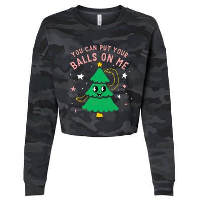 You Can Put Your Balls On Me Christmas Tree Cropped Pullover Crew