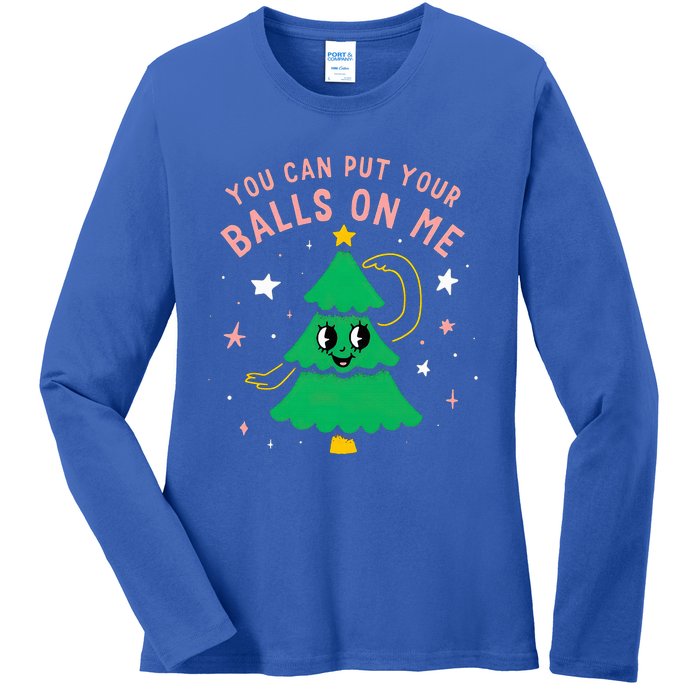 You Can Put Your Balls On Me Christmas Tree Ladies Long Sleeve Shirt