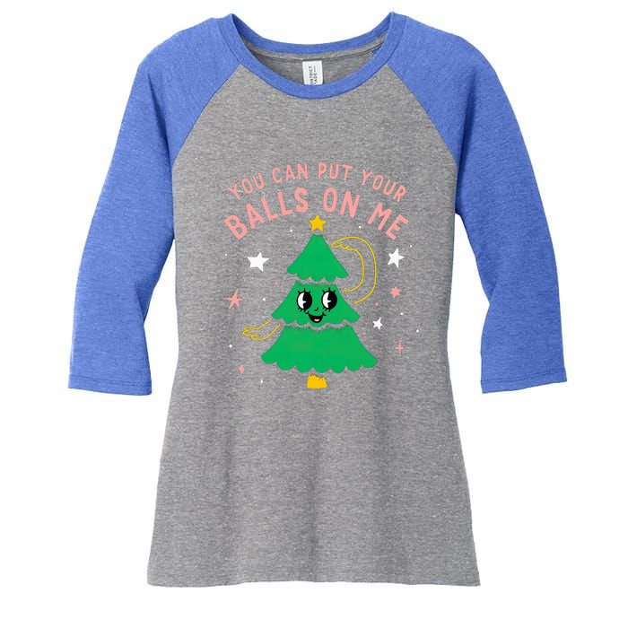 You Can Put Your Balls On Me Christmas Tree Women's Tri-Blend 3/4-Sleeve Raglan Shirt