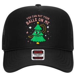 You Can Put Your Balls On Me Christmas Tree High Crown Mesh Back Trucker Hat