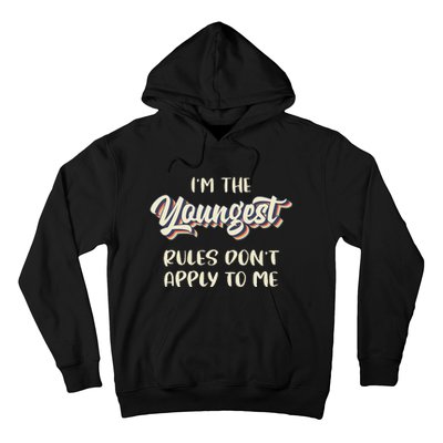 Youngest Child Rules Dont Apply To Me Funny Sibling Hoodie