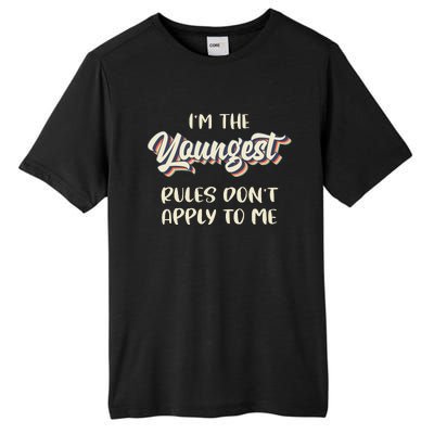 Youngest Child Rules Dont Apply To Me Funny Sibling Tall Fusion ChromaSoft Performance T-Shirt