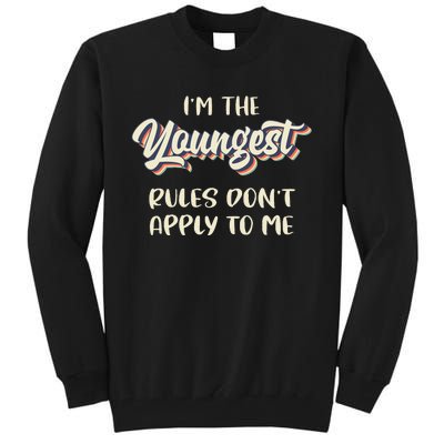 Youngest Child Rules Dont Apply To Me Funny Sibling Tall Sweatshirt