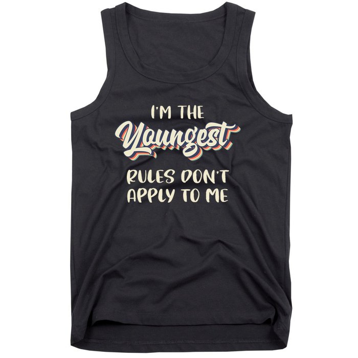 Youngest Child Rules Dont Apply To Me Funny Sibling Tank Top