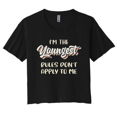 Youngest Child Rules Dont Apply To Me Funny Sibling Women's Crop Top Tee