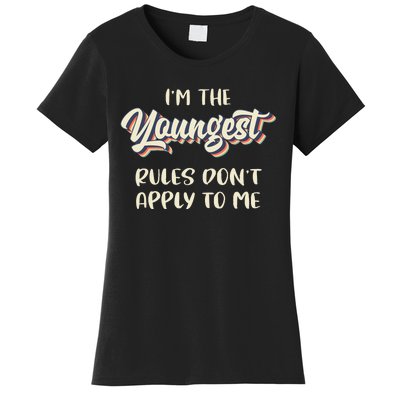 Youngest Child Rules Dont Apply To Me Funny Sibling Women's T-Shirt