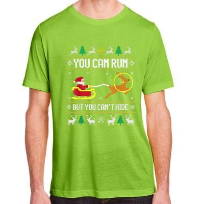 You Can Run But You Can Hide Deer Hunting Santa Claus Meaningful Gift Adult ChromaSoft Performance T-Shirt