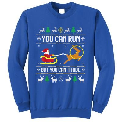 You Can Run But You Can Hide Deer Hunting Santa Claus Meaningful Gift Sweatshirt