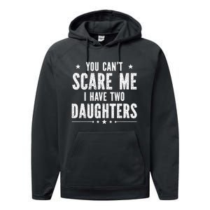 You can't scare me I have two daughters Performance Fleece Hoodie