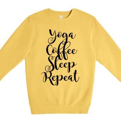 Yoga Coffee Sleep Repeat Funny Yoga Lover Gift Premium Crewneck Sweatshirt