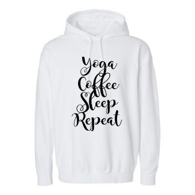 Yoga Coffee Sleep Repeat Funny Yoga Lover Gift Garment-Dyed Fleece Hoodie