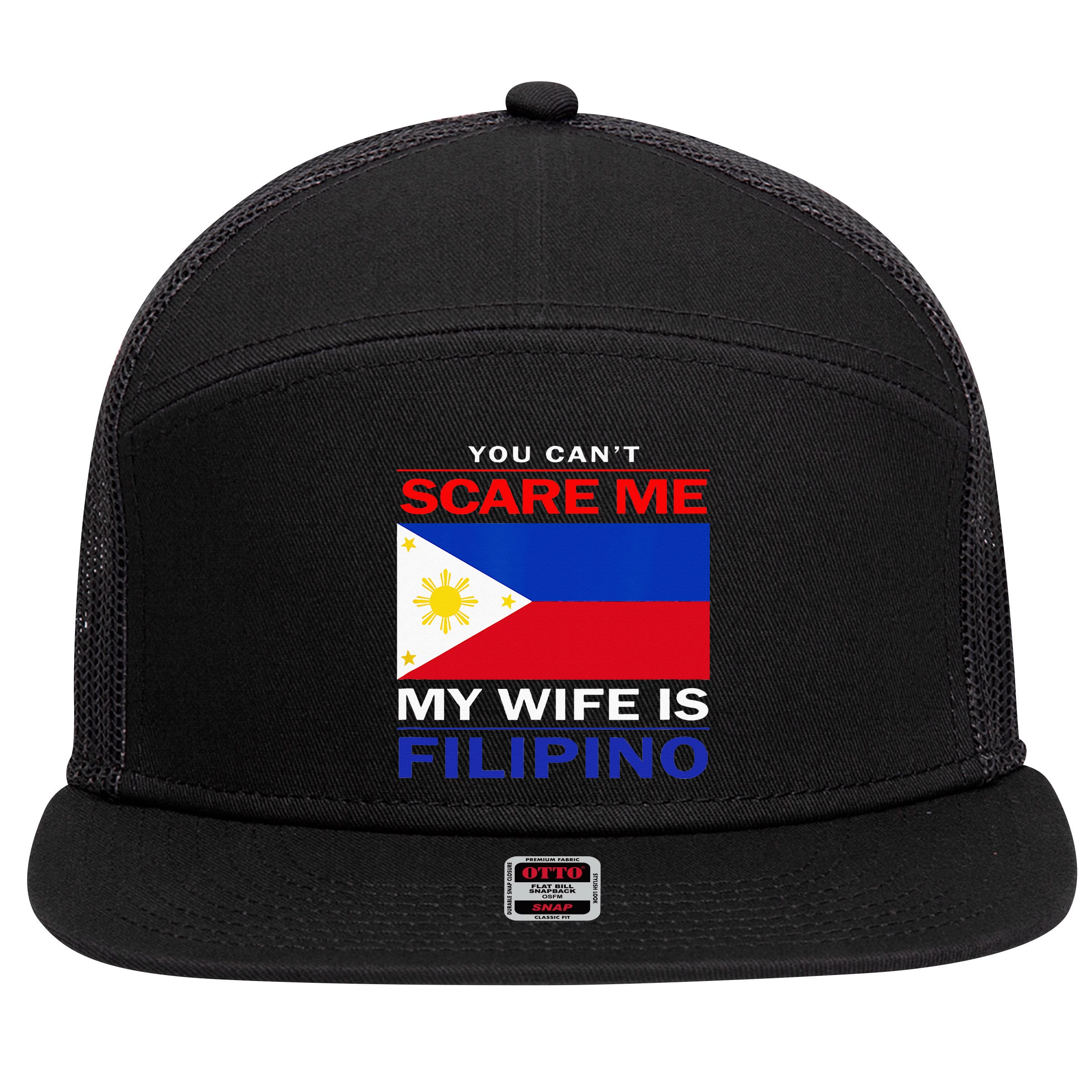 You Cant Scare Me My Wife Is Filipino Funny Husbands 7 Panel Mesh Trucker Snapback Hat