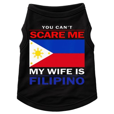 You Cant Scare Me My Wife Is Filipino Funny Husbands Doggie Tank