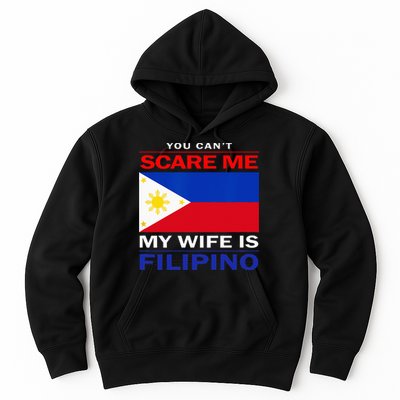 You Cant Scare Me My Wife Is Filipino Funny Husbands Hoodie