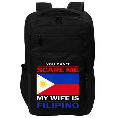 You Cant Scare Me My Wife Is Filipino Funny Husbands Impact Tech Backpack