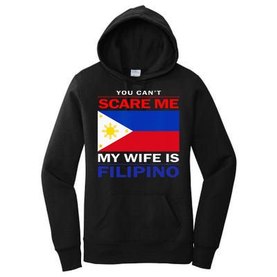 You Cant Scare Me My Wife Is Filipino Funny Husbands Women's Pullover Hoodie