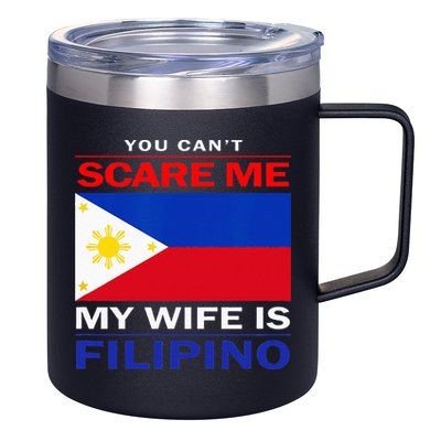 You Cant Scare Me My Wife Is Filipino Funny Husbands 12oz Stainless Steel Coffee Mug