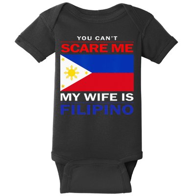 You Cant Scare Me My Wife Is Filipino Funny Husbands Baby Bodysuit