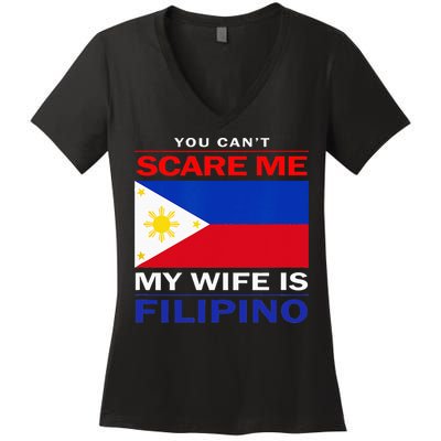 You Cant Scare Me My Wife Is Filipino Funny Husbands Women's V-Neck T-Shirt