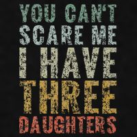 You Can't Scare Me I Have Three Daughters Dad Father Day Ladies PosiCharge Tri-Blend Wicking Tank