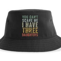 You Can't Scare Me I Have Three Daughters Dad Father Day Sustainable Bucket Hat