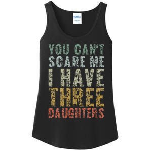 You Can't Scare Me I Have Three Daughters Dad Father Day Ladies Essential Tank