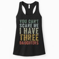 You Can't Scare Me I Have Three Daughters Dad Father Day Womens Tank Top