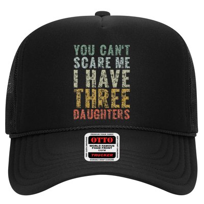 You Can't Scare Me I Have Three Daughters Dad Father Day Trucker Hat