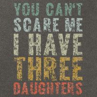 You Can't Scare Me I Have Three Daughters Dad Father Day Cotton Canvas Backpack