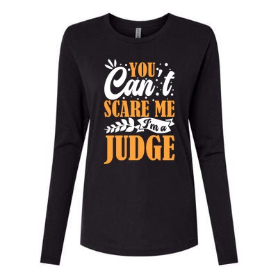 You CanT Scare Me IM A Judge Justice Court Law Enforcet Cute Gift Womens Cotton Relaxed Long Sleeve T-Shirt