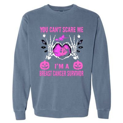 You Cant Scare Me Im A Breast Cancer Survivor Halloween Garment-Dyed Sweatshirt