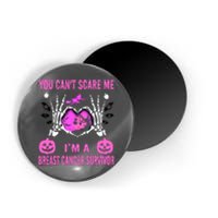 You Cant Scare Me Im A Breast Cancer Survivor Halloween Magnet