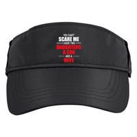 You CanT Scare Me I Have Two Daughters A Son And A Wife Adult Drive Performance Visor