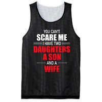 You CanT Scare Me I Have Two Daughters A Son And A Wife Mesh Reversible Basketball Jersey Tank