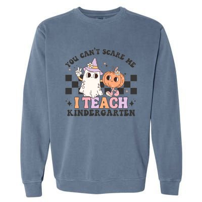 You Cant Scare Me I Teach Kindergarten Retro Halloween Ghost Gift Garment-Dyed Sweatshirt