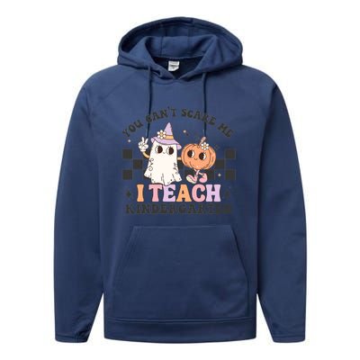 You Cant Scare Me I Teach Kindergarten Retro Halloween Ghost Gift Performance Fleece Hoodie