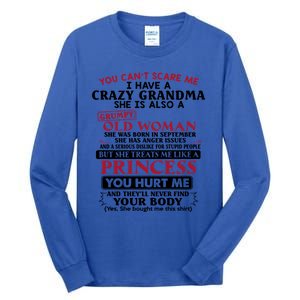 You Can't Scare Me I Have A Crazy Grandma September Grandma Gift Tall Long Sleeve T-Shirt