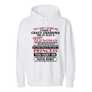 You Can't Scare Me I Have A Crazy Grandma September Grandma Gift Garment-Dyed Fleece Hoodie