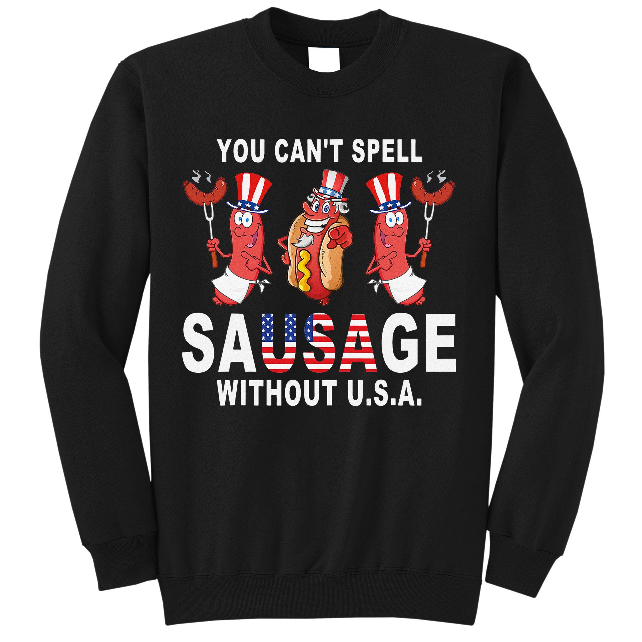 You Cant Spell Sausage Without USA 4th of July American Flag Sweatshirt