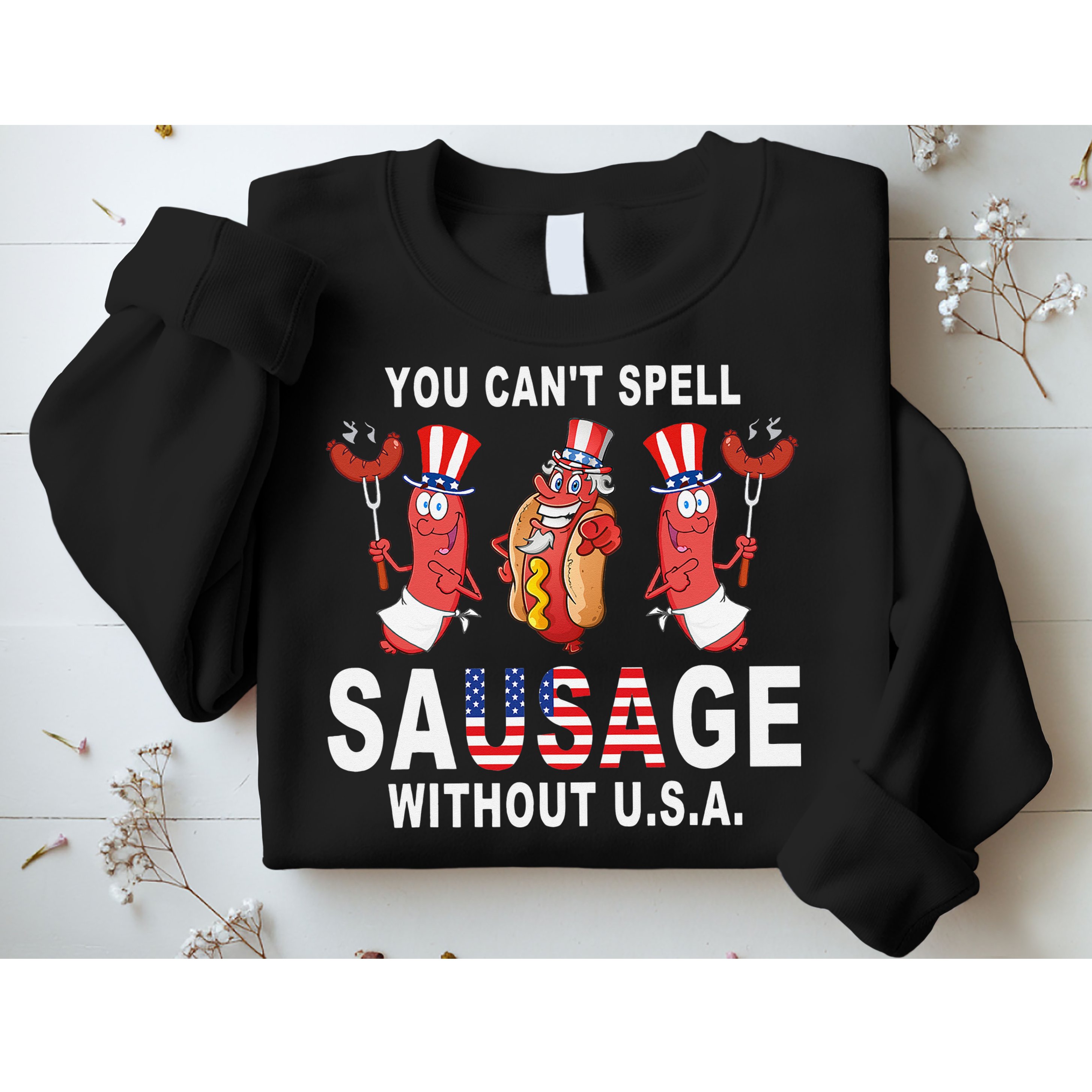 You Cant Spell Sausage Without USA 4th of July American Flag Sweatshirt