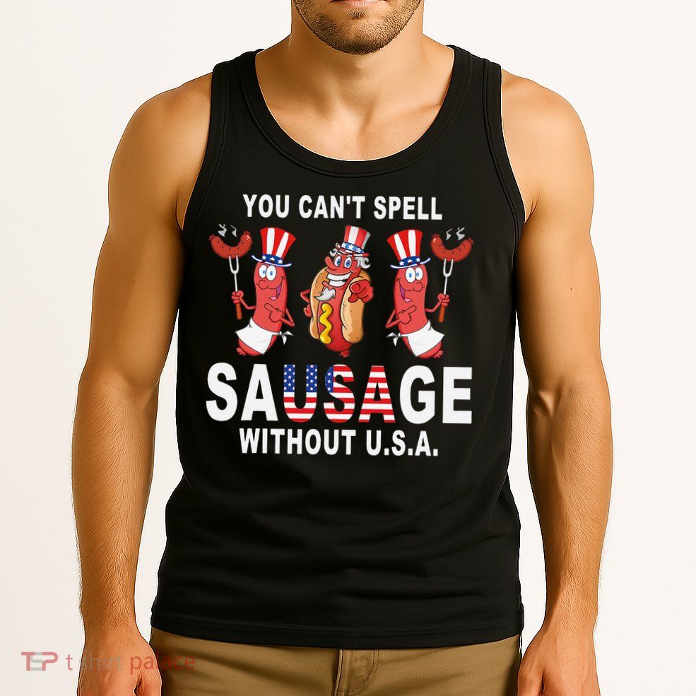 You Cant Spell Sausage Without USA 4th of July American Flag Tank Top