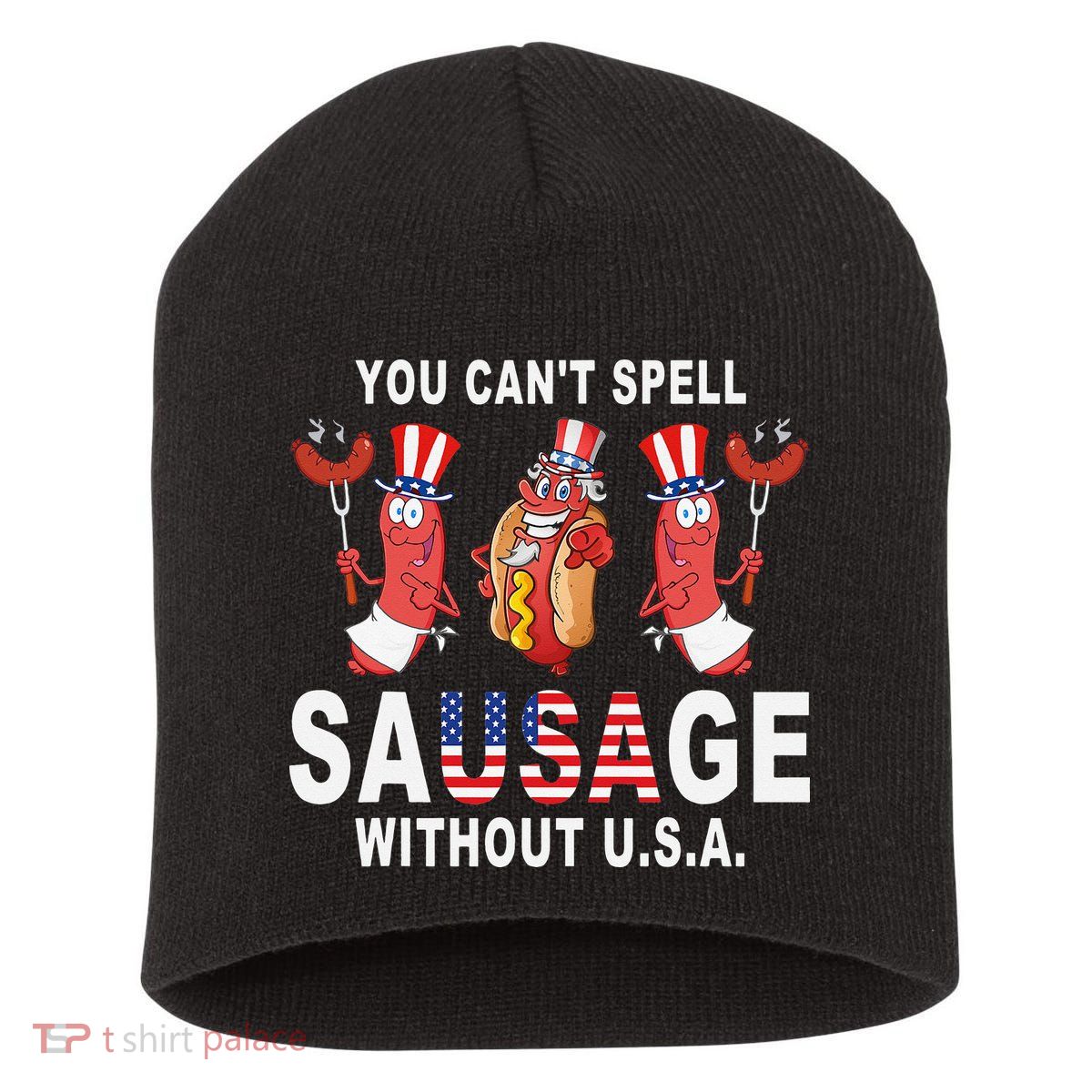 You Cant Spell Sausage Without USA 4th of July American Flag Short Acrylic Beanie