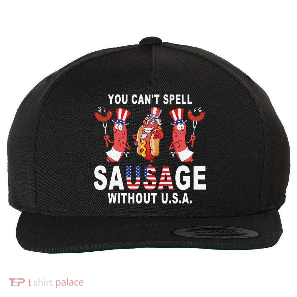 You Cant Spell Sausage Without USA 4th of July American Flag Wool Snapback Cap