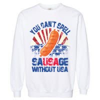 You Can't Spell Sausage Without USA, Funny 4th Of July Garment-Dyed Sweatshirt