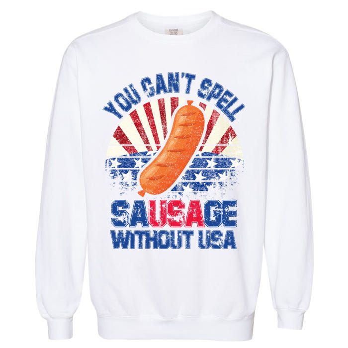 You Can't Spell Sausage Without USA, Funny 4th Of July Garment-Dyed Sweatshirt